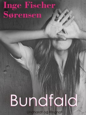 Bundfald【電子書籍】[ Inge Fischer S?rensen ]