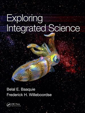 Exploring Integrated Science【電子書籍】[ Belal E. Baaquie ]