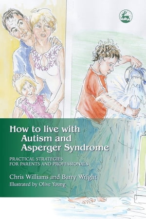 How to Live with Autism and Asperger Syndrome