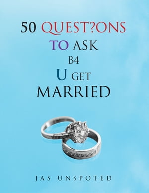 50 Quest?Ons to Ask B4 U Get Married