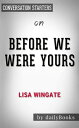 Before We Were Yours: A Novel by Lisa Wingate Conversation Starters【電子書籍】 dailyBooks
