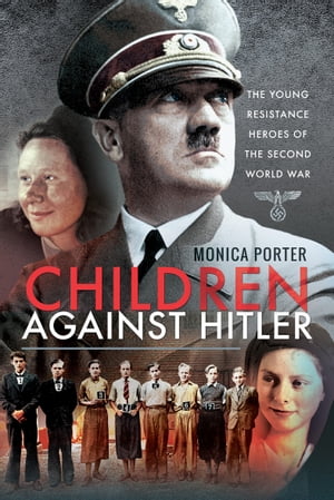 ŷKoboŻҽҥȥ㤨Children Against Hitler The Young Resistance Heroes of the Second World WarŻҽҡ[ Monica Porter ]פβǤʤ18ߤˤʤޤ