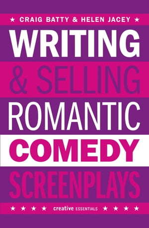 Writing and Selling Romantic Comedy Screenplays