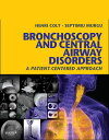 Bronchoscopy and Central Airway Disorders E-Book A Patient-Centered Approach: Expert Consult Online【電子書籍】[ Henri Colt ]