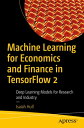 Machine Learning for Economics and Finance in TensorFlow 2 Deep Learning Models for Research and Industry【電子書籍】 Isaiah Hull