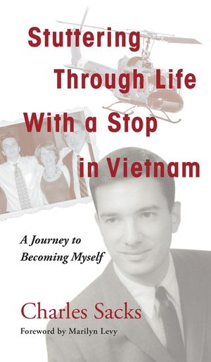 Stuttering Through Life With a Stop in Vietnam A Journey to Becoming Myself【電子書籍】[ Charles..