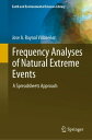 Frequency Analyses of Natural Extreme Events A Spreadsheets Approach【電子書籍】 Jose A. Raynal Villase or