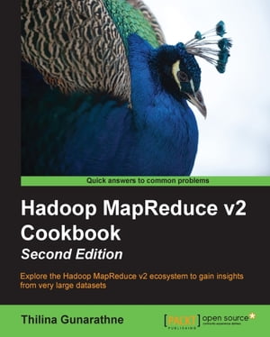 Hadoop MapReduce v2 Cookbook - Second Edition