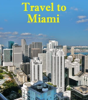 Travel to Miami【電子書籍】[ Keeran Jacobson ]