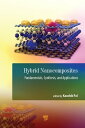 Hybrid Nanocomposites Fundamentals, Synthesis, and Applications【電子書籍】