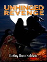 Unhinged Revenge【電子書籍】[ Oakley Dean 