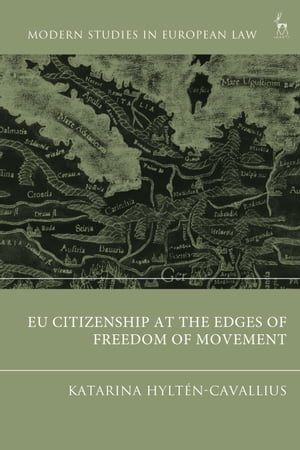 EU Citizenship at the Edges of Freedom of Movement【電子書籍】[ Katarina Hylt?n-Cavallius ]