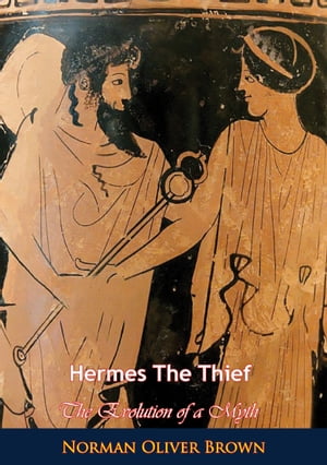 Hermes The Thief The Evolution of a Myth【電