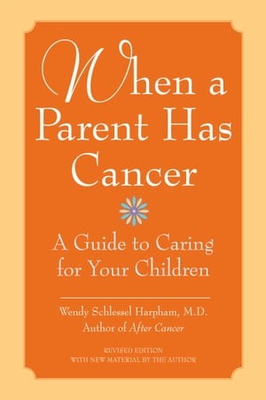 When a Parent Has Cancer