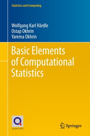 Basic Elements of Computational Statistics【電子書籍】 Yarema Okhrin