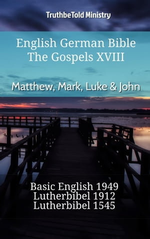 English German Bible - The Gospels XVIII - Matthew, Mark, Luke & John