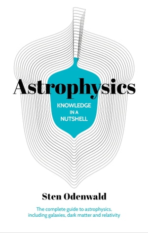 Knowledge in a Nutshell: Astrophysics