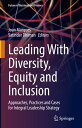 Leading With Diversity, Equity and Inclusion Approaches, Practices and Cases for...