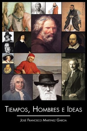 Tiempos, Hombres E Ideas【電子書籍】[ Jos? Francisco Martinez Garcia ]