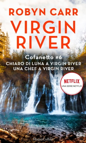 Cofanetto Virgin River 6 Chiaro di luna a Virgin River Una chef a Virgin River【電子書籍】 Robyn Carr