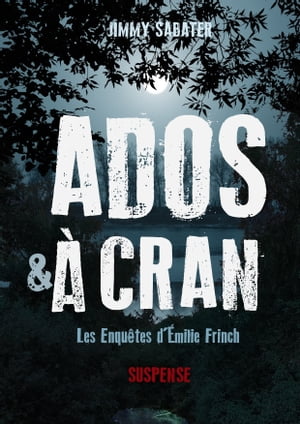 Ados & à crans - Les Enquêtes d'Émilie Frinch