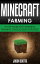 Minecraft Farming : 70 Top Minecraft Essential Farming Guide & Ideas Exposed!