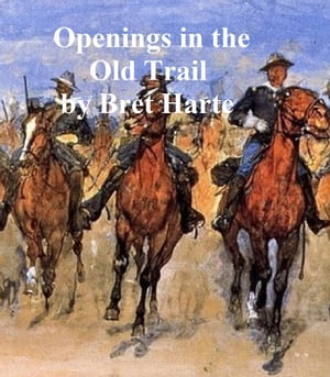ŷKoboŻҽҥȥ㤨Openings in the Old TrailŻҽҡ[ Bret Harte ]פβǤʤ162ߤˤʤޤ