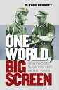 One World, Big Screen Hollywood, the Allies, and World War II【電子書籍】[ M. Todd Ben...