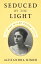 Seduced by the Light The Mina Miller Edison StoryŻҽҡ[ Alexandra Rimer ]
