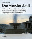 ŷKoboŻҽҥȥ㤨Die Geisterstadt Wohin der Tod uns f?hren kann, das kann man nie wissen. Aber hier wird ein Weg aufgezeigt, wohin es gehen k?nnte.Żҽҡ[ Amin Arfaoui ]פβǤʤ242ߤˤʤޤ