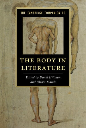 The Cambridge Companion to the Body in Literature