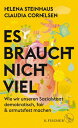 Es braucht nicht viel Wie wir unseren Sozialstaat demokratisch, fair & armutsfest machen【電子書籍】[ Helena Steinhaus ]