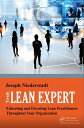 The Lean Expert Educating and Elevating Lean Practitioners Throughout Your Organ...