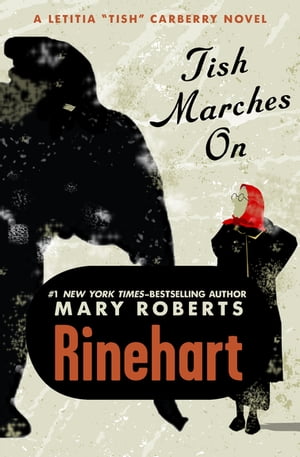 Tish Marches OnŻҽҡ[ Mary Roberts Rinehart ]