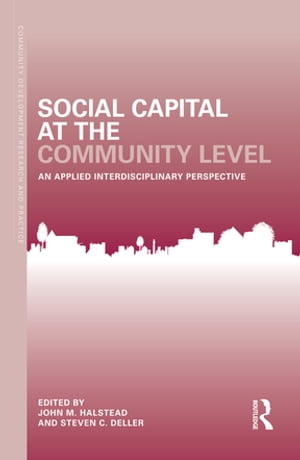 Social Capital at the Community Level An Applied Interdisciplinary PerspectiveŻҽҡ