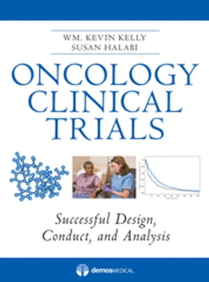 Oncology Clinical Trials Successful Design, Conduct and Analysis【電子書籍】