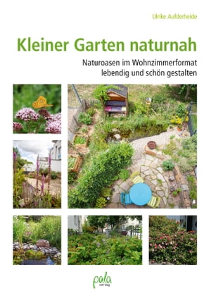 Kleiner Garten naturnah Naturo