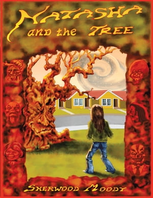 Natasha and the Tree【電子書籍】[ Sherwood Moody ]