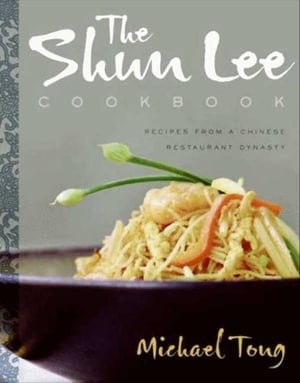 The Shun Lee Cookbook