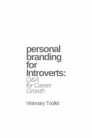 ŷKoboŻҽҥȥ㤨Personal Branding for Introverts: Q&A for Career GrowthŻҽҡ[ Visionary Toolkit ]פβǤʤ887ߤˤʤޤ