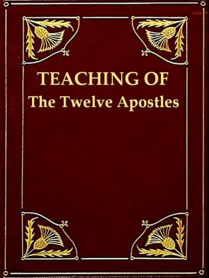 Didache ton Dodeka Apostolon, Teaching of The Twelve Apostles