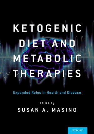 楽天楽天Kobo電子書籍ストアKetogenic Diet and Metabolic Therapies Expanded Roles in Health and Disease【電子書籍】