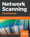 Network Scanning Cookbook Practical network security using Nmap and Nessus 7【電子書籍】[ Sairam Jetty ]