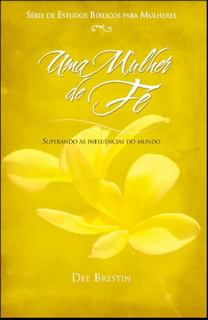 Uma Mulher de F?【電子書籍】[ Dee Brestin ]