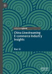 China Livestreaming E-commerce Industry Insights【電子書籍】[ Ruo Si ]