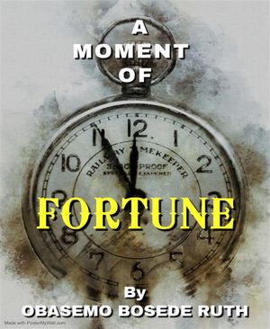 A Moment Of Fortune【電子書籍】[ Obasemo Bosede Ruth ]