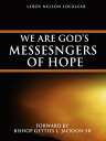 We Are God's Messenger of Hope【電子書籍】[ Leroy Nelson Locklear ]