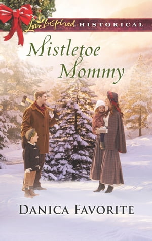 Mistletoe Mommy (Mills & Boon Love Inspired Historical)