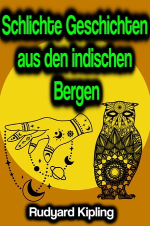 Schlichte Geschichten aus den indischen Bergen【電子書籍】[ Rudyard Kipling ]