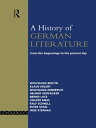 A History of German Literature From the Beginnings to the Present Day【電子書籍】[ Wol...